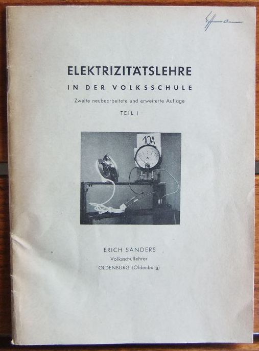 Sanders, Erich:  Elektrizittslehre in der Volksschule; Teil: T. 1. 