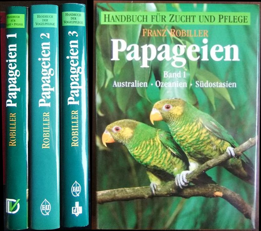 Robiller, Franz:  Papageien Bd. 1-3. 