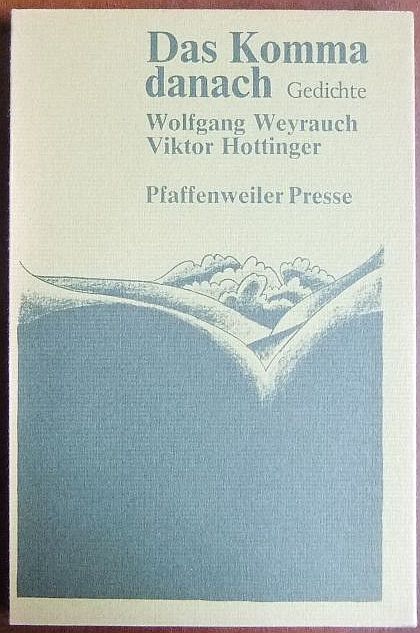 Weyrauch, Wolfgang und Viktor Hottinger:  Das Komma danach 