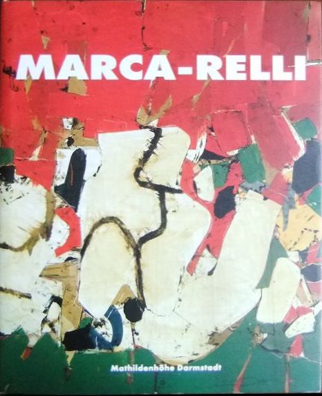 Marca-Relli, Conrad (Illustrator) und Klaus Wolbert (Herausgeber):  Conrad Marca-Relli : works 1945 - 1996 
