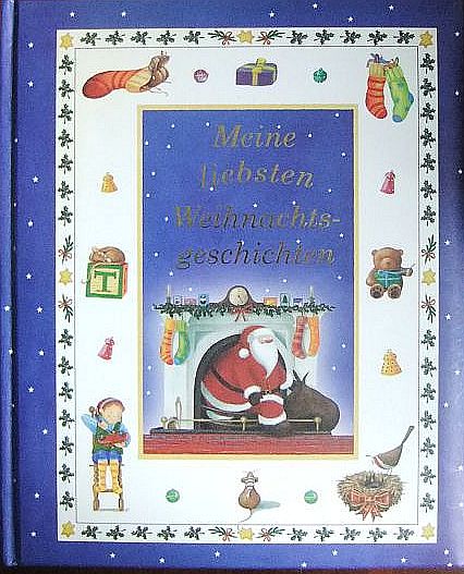 Goldsack, Gaby (Mitwirkender), Caroline Pedler (Mitwirkender) und Helene Weinold-Leipold (Herausgeber):  Meine liebsten Weihnachtsgeschichten. 