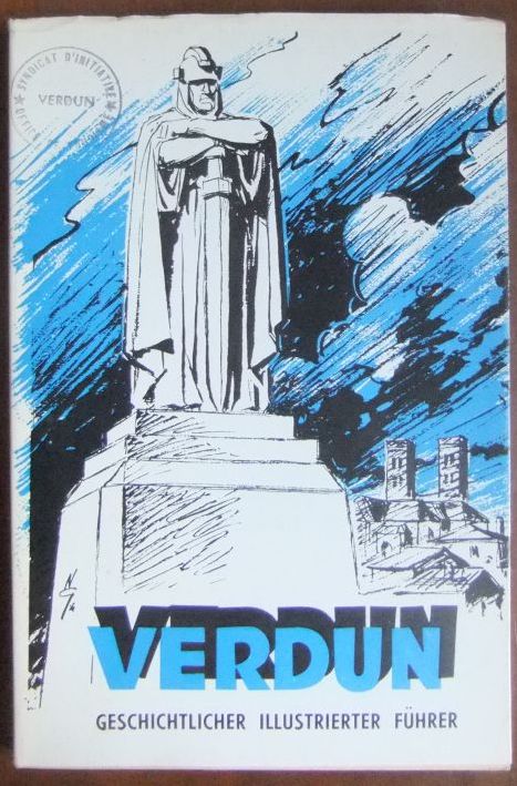 Verdun : Illustrierter Führer durch die Schlachtfelder (1914 - 1918)