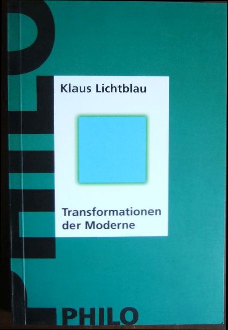 Lichtblau, Klaus:  Transformationen der Moderne. 