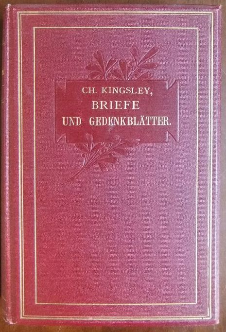 Kingsley, Charles (Verfasser), Fanny Kingsley (Mitwirkender) und M. Sell (Mitwirkender):  Briefe und Gedenkbltter. 