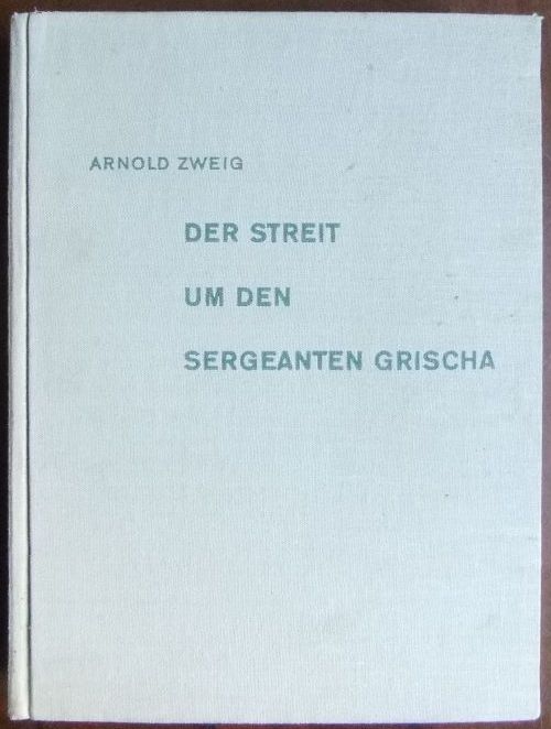 Zweig, Arnold:  Der Streit um den Sergeanten Grischa 
