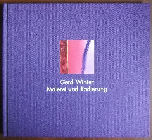 Winter, Gerd, Fritz Deppert und Claus K. Netuschil:  Gerd Winter: Malerei und Radierung. 