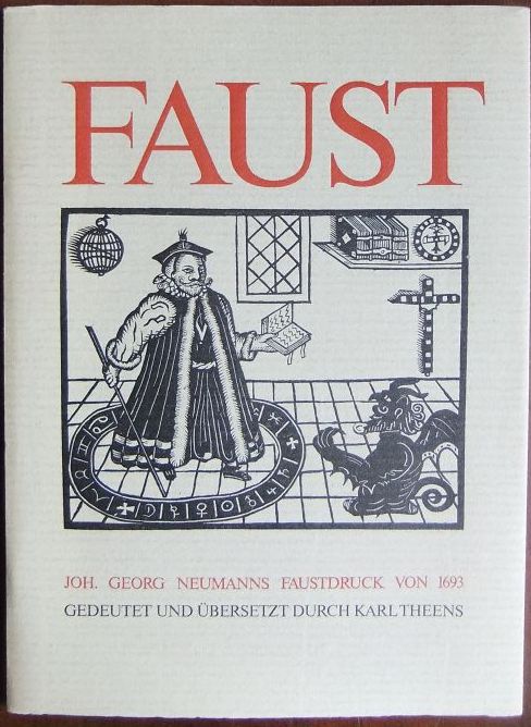 Neumann, Johannes Georg und Karl Theens:  Joh. Georg Neumanns Faust-Dissertation 