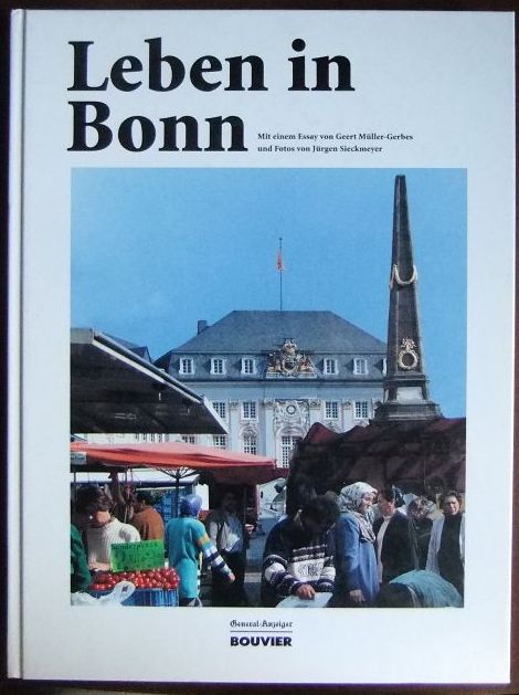 Mller-Gerbes, Geert (Mitwirkender), Jrgen Sieckmeyer (Mitwirkender) und Eileen Flgel (bersetzerin):  Leben in Bonn = Life in Bonn. 