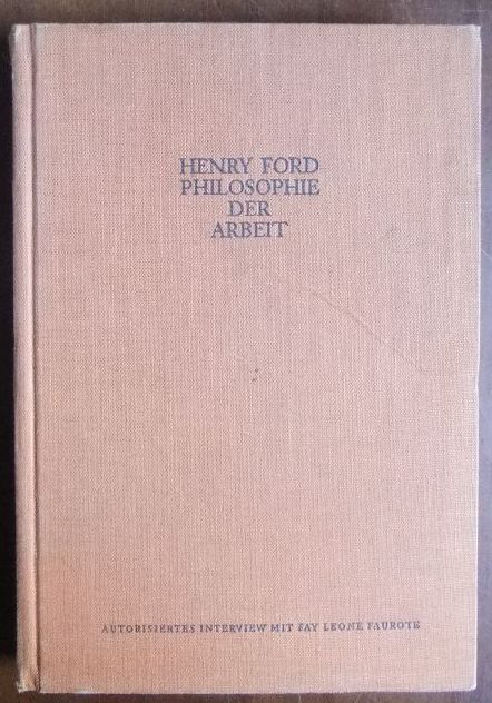 Ford, Henry (Verfasser) und Else Werkmann (Mitwirkender):  Philosophie der Arbeit 