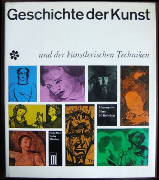 Hofsttter, Hans H. (Hrsg.):  Geschichte der Kunst und der knstlerischen Techniken. 