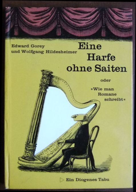 Gorey, Edward (Verf. u. IIl.) und Wolfgang (bers.) Hildesheimer:  Eine Harfe ohne Saiten 