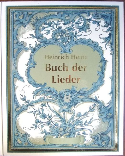 Heine, Heinrich:  Buch der Lieder. 