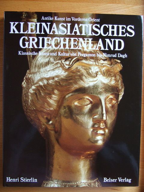 Stierlin, Henri:  Kleinasiatisches Griechenland. 
