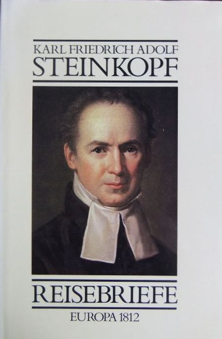 Steinkopf, Karl Friedrich Adolf:  Reisebriefe : Europa 1812. 
