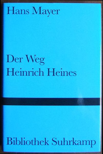Mayer, Hans:  Der Weg Heinrich Heines 