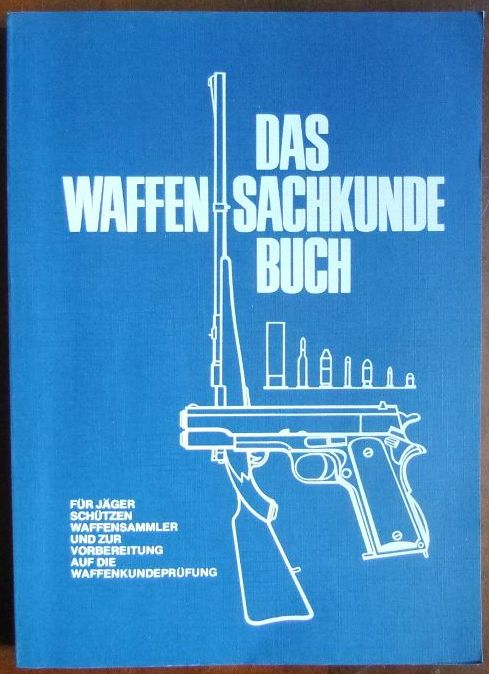 Martini, Karl H. (Mitwirkender):  Das Waffensachkundebuch 
