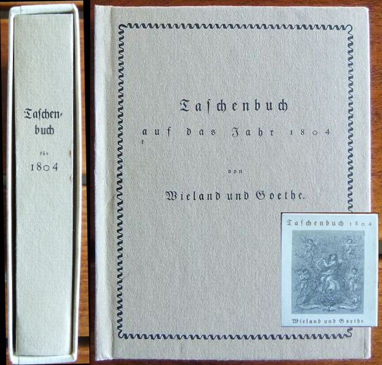 Wieland, [Christoph Martin] und [Johann Wolfgang von] Goethe:  Taschenbuch auf das Jahr 1804 