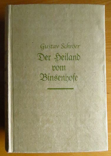 Schrer, Gustav:  Der Heiland vom Binsenhofe : Roman. 