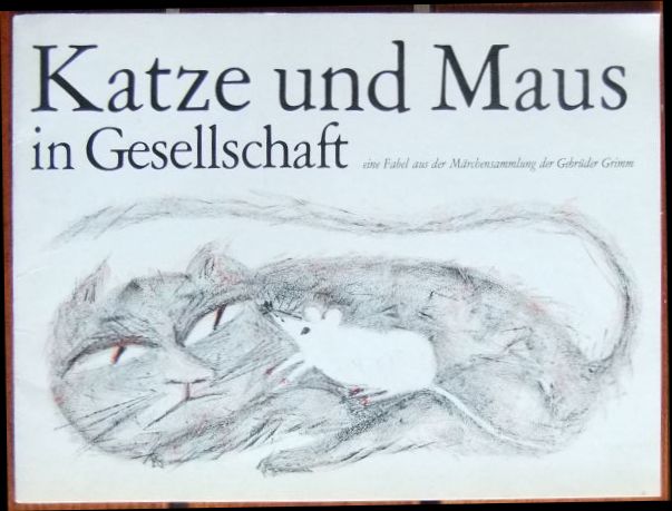 Grimm, Jakob und Hermann Grimm:  Katz und Maus in Gesellschaft 
