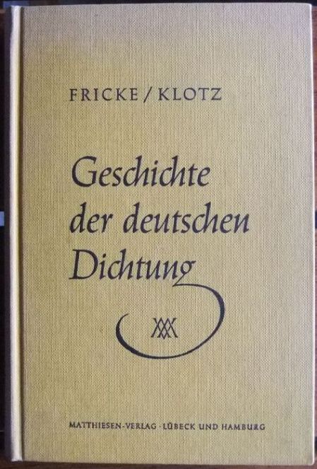 Fricke, Gerhard und Volker Klotz:  Geschichte der deutschen Dichtung. 