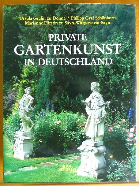 Dohna, Ursula zu, Philipp Schnborn und Marianne zu Sayn-Wittgenstein-Sayn:  Private Gartenkunst in Deutschland. 