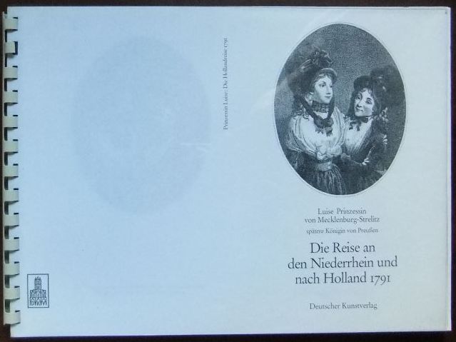 Luise, Preuen,  Knigin und Guido de (Herausgeber) Werd:  Die Reise an den Niederrhein und nach Holland 1791 