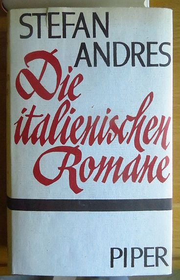 Andres, Stefan:  Die italienischen Romane. 