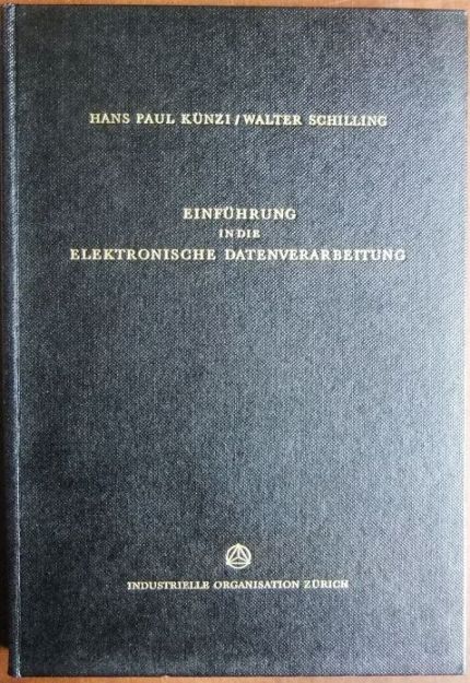 Knzi, Hans Paul und Walter Schilling:  Einfhrung in die elektronische Datenverarbeitung 