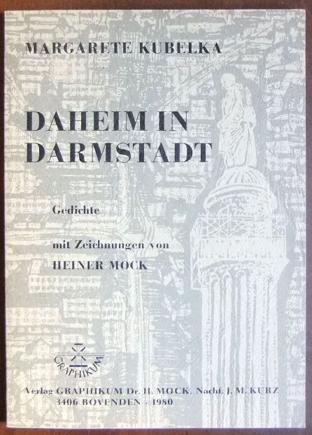 Kubelka, Margarete:  Daheim in Darmstadt. 