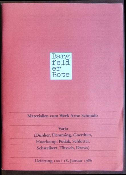 Bargfelder Bote: Materialien zum Werk Arno Schmidts ; Lfg. 100 / 18. Januar 1986.