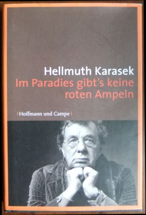 Karasek, Hellmuth:  Im Paradies gibt`s keine roten Ampeln : Glossen. 