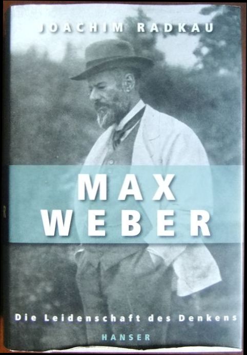 Radkau, Joachim:  Max Weber 