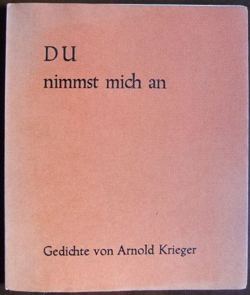 Krieger, Arnold:  Du nimmst mich an : Gedichte. 