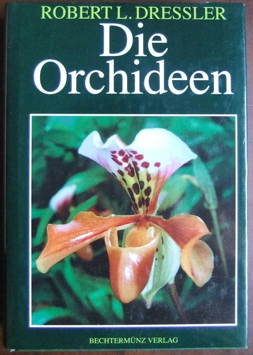 Dressler, Robert L.:  Die Orchideen 