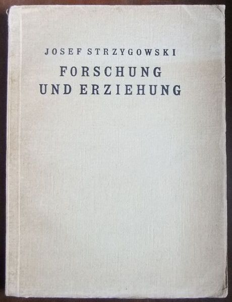 Strzygowski, Josef:  Forschung und Erziehung 