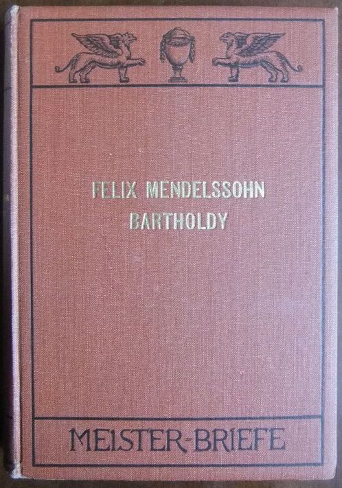 Wolff, Ernst:  Felix Mendelssohn Bartholdy. 