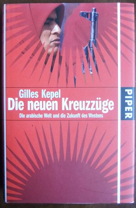 Kepel, Gilles:  Die neuen Kreuzzge. 