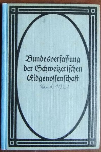 Zeyss, Edwin:  Die Bundesverfassung der Schweizerischen Eidgenossenschaft : [Vom 29. Mai 1874]. 