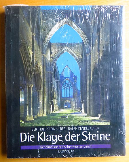 Steinhilber, Berthold (Mitwirkender) und Ralph (Mitwirkender) Kendlbacher:  Die Klage der Steine : Geheimnisse britischer Klosterruinen. 