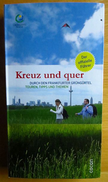Wentzell, Ingrid (Herausgeber):  Kreuz und quer durch den Frankfurter Grngrtel 