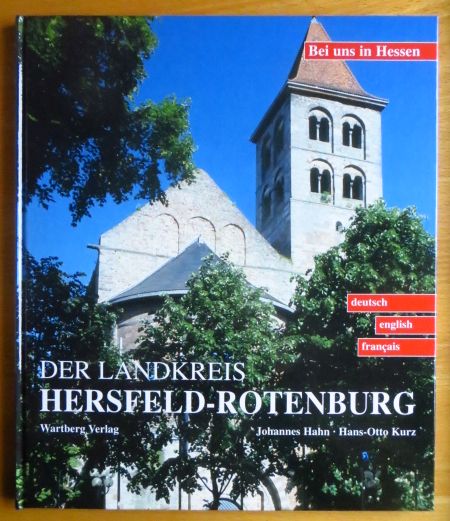 Hahn, Johannes (Mitwirkender) and Hans-Otto (Mitwirkender) Kurz:  Der Landkreis Hersfeld-Rotenburg : deutsch, English, franais. 