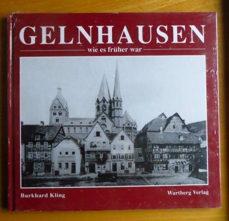Kling, Burkhard (Mitwirkender):  Gelnhausen : wie es frher war. 