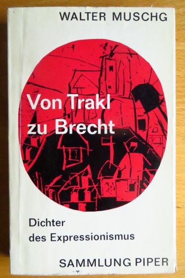Muschg, Walter:  Von Trakl zu Brecht : Dichter d. Expressionismus. 