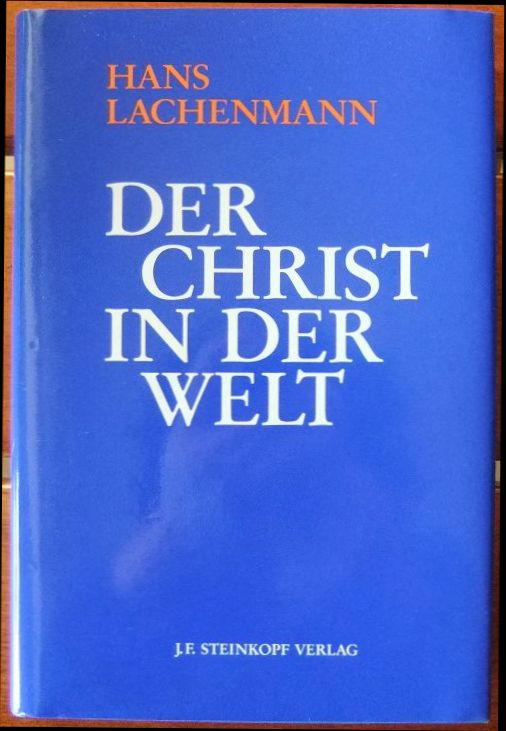 Lachenmann, Hans:  Der Christ in der Welt 