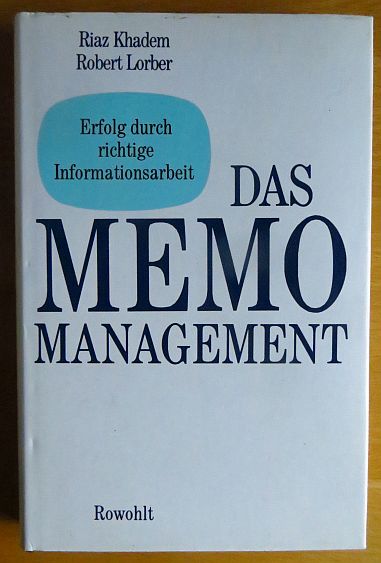 Khadem, Riaz und Robert Lorber:  Das Memo-Management : Erfolg durch richtige Informationsarbeit. 