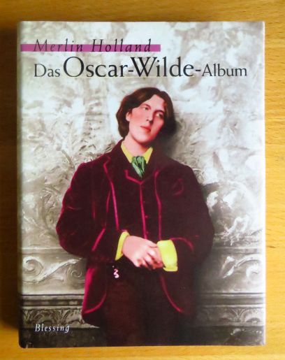 Holland, Merlin (Mitwirkender) und Ulrike Wasel:  Das Oscar-Wilde-Album. 