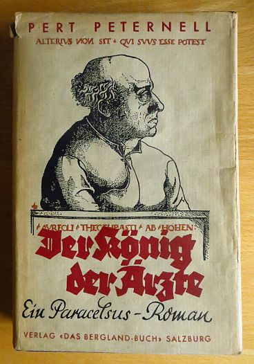 Peternell, Rupert:  Der Knig der rzte : Ein Paracelsus-Roman. 