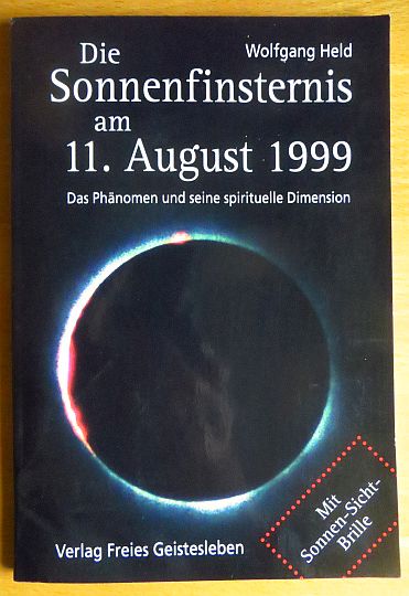 Die Sonnenfinsternis am 11. August 1999 : das Phänomen und seine spirituelle Dimension. 1. Aufl.