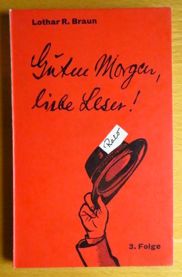 Braun, Lothar:  Guten Morgen, liebe Leser! : Ralos Glossen-Sptlese Jg. 1964. 