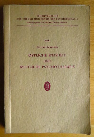 Schmaltz, Gustav:  stliche Weisheit und westliche Psychotherapie. 